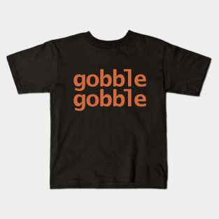 Gobble Gobble Happy Thanksgiving Kids T-Shirt